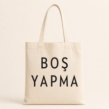 Boş Yapma Baskılı Bez Çanta