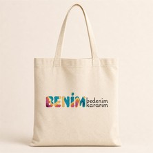 Benim Bedenim Benim Kararım Baskılı Bez Çanta