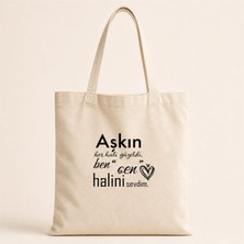 Aşkın Her Hali Güzeldi Baskılı Bez Çanta