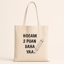 Hobimobi Hocam 2 Puan Daha Yaa Baskılı Bez Çanta