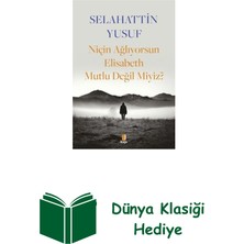 Kapı Yayınları Niçin Ağlıyorsun Elisabeth Mutlu Değil Miyiz? + Dünya Klasiği Hediye