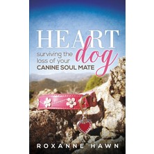 Step Kitap Heart Dog: Surviving The Loss Of Your Canine Soul Mate