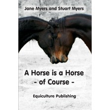 Step Kitap A Horse Is A Horse - Of Course: A Guide To Equine Behaviour