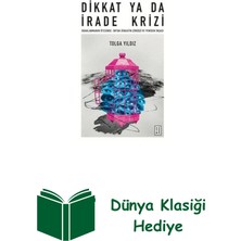 Ketebe Dikkat Ya Da Irade Krizi - Odaklanmanın Ötesind... + Dünya Klasiği Hediye