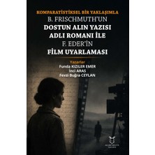 Akademisyen Kitabevi Komparatistiksel Bir Yaklaşımla B. Frischmuth’un Dostun Alın Yazısı Adlı Romanı Ile F. Eder’in Film Uyarlaması