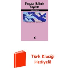 Ayrıntı Yayınları Parçalar Halinde Hayatım + Türk Klasiği Hediye
