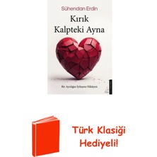 Destek Yayınları Kırık Kalpteki Ayna - Bir Ayrılığın Iyileşme Hi... + Türk Klasiği Hediye