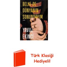 Everest Yayınları Belki De Dünyanın Sonundayım + Türk Klasiği Hediye
