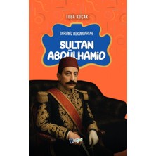Lopus Yayınları Sultan Abdülhamid - Dersimiz Hükümdarlar Çocuk Tarih Kitapları