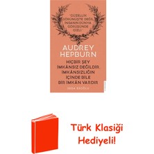 Destek Yayınları Audrey Hepburn - Hiçbir Şey Imkansız Değildir I... + Türk Klasiği Hediye