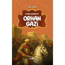Lopus Yayınları Orhan Gazi - Dersimiz Hükümdarlar Çocuk Tarih Kitapları
