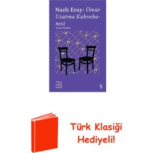 Everest Yayınları Nazlı Eray: Ömür Uzatma Kahvehanesi - Everest A... + Türk Klasiği Hediye