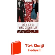 Ephesus Yayınları Dikkat! Aşk Çıkabilir + Türk Klasiği Hediye