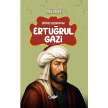Lopus Yayınları Ertuğrul Gazi - Dersimiz Hükümdarlar Çocuk Tarih Kitapları