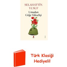 Kapı Yayınları Umudun Göğe Yükselişi + Türk Klasiği Hediye