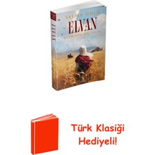 Ephesus Yayınları Elvan: Bozkırda Bir Gelin + Türk Klasiği Hediye
