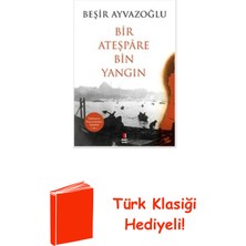 Kapı Yayınları Bir Ateşpare Bin Yangın + Türk Klasiği Hediye