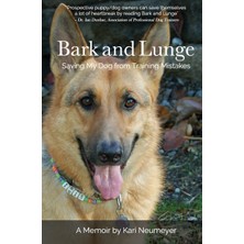 Step Kitap Bark And Lunge: Saving My Dog From Training Mistakes