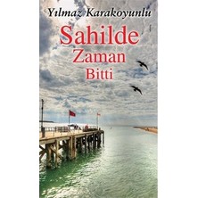 Die Grup Sahilde Zaman Bitti: Yılmaz'ın Edebi Anlatımı ve Temaları