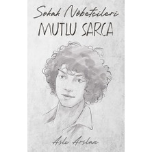 Die Grup Sokak Nöbetçileri: Mutlu Sarca - Roman, Polisiye