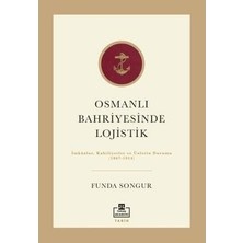 Die Grup Osmanlı Bahriyesinde Lojistik: Askeri ve Ekonomik Yapılar