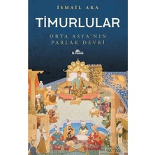 Die Grup Timurlular: Tarihsel Etkileri ve Mirasları Üzerine Bir Çalışma