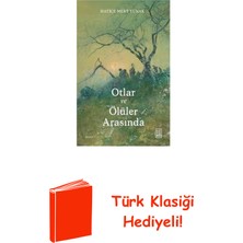 Ketebe Otlar ve Ölüler Arasında + Türk Klasiği Hediye