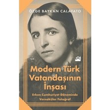 Die Grup Modern Türk Vatandaşının Inşası: Fotoğraf ve Tarih Üzerine