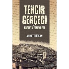 Die Grup Tehcir Gerçeği Vekütahya Ermenileri - Ahmet