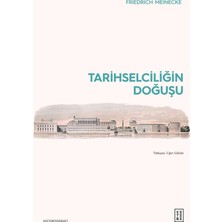 Ketebe Tarihselciliğin Doğuşu Friedrich Meinecke
