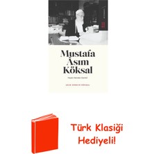 Ketebe Mustafa Asım Köksal: Hayatı - Hatıraları - Eser... + Türk Klasiği Hediye