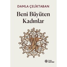 Die Grup Hayatımda Beni Büyüten Kadınlar: Ilham Veren Hikayeler