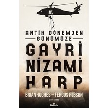 Die Grup Antik Dönemden Günümüze Gayrinizami Harp: Stratejiler ve Sonuçlar