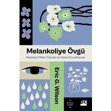Die Grup Melankoliye Övgü: Mutluluk Mitini Yıkmak ve Hüznü Kucaklamak