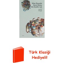 Ketebe Köşe Başında Suret Bulan Tek Kişilik Aşk + Türk Klasiği Hediye