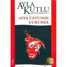 Die Grup Ateş Üzerinde Yürümenin Anlamı ve Zorlukları