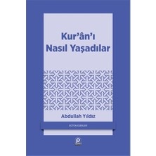Die Grup Kur'an'ı Nasıl Yaşadılar - Islam Uygulamaları Üzerine