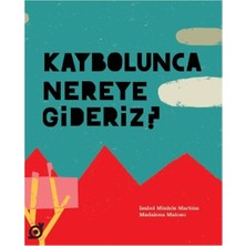 Die Grup Kaybolunca Nereye Gideriz? - Eğitici ve Eğlenceli Kitap