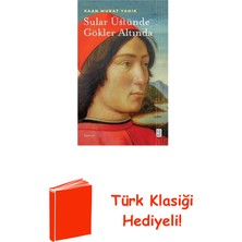 Ketebe Sular Üstünde Gökler Altında + Türk Klasiği Hediye