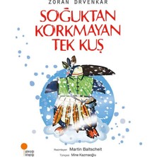 Die Grup Soğuktan Korkmayan Tek Kuş - Eğlenceli ve Öğretici Hikaye