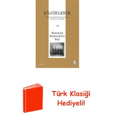 Ketebe Bildiklerim - Ittihad ve Terakki'nin Kuruluşu O... + Türk Klasiği Hediye