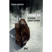 Die Grup Yaralar ve Diğer Sebeplerden - Edebiyatın Acı Temaları