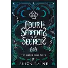 Step Kitap Court Of Serpents And Secrets - Special Edition/ciltli Baskı - The Shadow Bound Queen Vol. 4