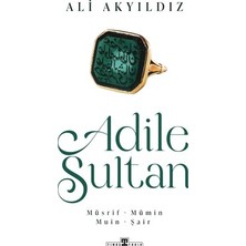 Die Grup Adile Sultan: Müsrif ve Şairin Hayatı Üzerine Kapsamlı Bir Çalışma