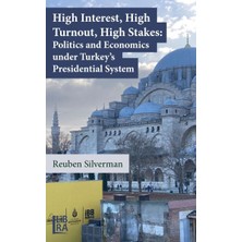High Interest, High Turnout, High Stakes: Politics And Economics Under Turkey's Presidential System