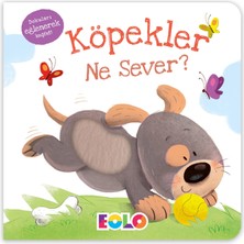 Eolo Köpekler Ne Sever?