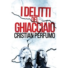 Step Kitap I Delitti Del Ghiacciaio - I Dossier Della Patagonia #1