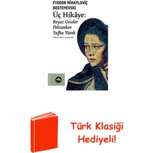 Vakıfbank Kültür Yayınları Üç Hikaye: Beyaz Geceler - Polzunkov - Yufka Yürek + Türk Klasiği Hediye