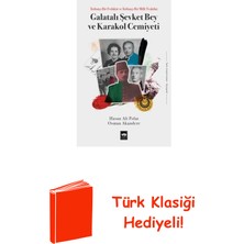 Ötüken Neşriyat Galatalı Şevket Bey ve Karakol Cemiyeti - Ittih... + Türk Klasiği Hediye