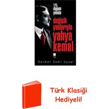 125. Doğum Yılında Değişik Yanlarıyla Yahya Kemal + Türk Klasiği Hediye